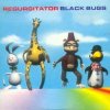 Regurgitator: Black Bugs