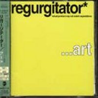 spakatak.com Regurgitator Discography: ...art