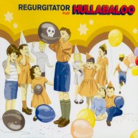spakatak.com Regurgitator Discography: Hullabaloo (Single)