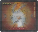 #19
Pitimon<br />Bukamon

(Front Image)