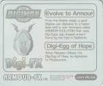 #25
Evolve to Armour<br />Digi-Egg of Hope

(Back Image)