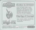 #27
Evolve to Armour<br />Digi-Egg of Courage

(Back Image)