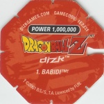 #1
Babidi
Power 1,000,000
Fire<br />Red Back<br />Cut #2 (&trade;)
(Back Image)