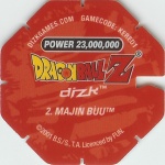 #2
Majin Buu
Power 23,000,000
Water<br />Red Back<br />Cut #1 (&reg;)
(Back Image)