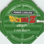 #3
Evil Buu
Power 3,000,000
Earth<br />Green Back<br />Cut #2 (&trade;)
(Back Image)
