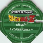 #5
Cooler Form 2
Power 12,000,000
Fire<br />Green Back<br />Cut #2 (&trade;)
(Back Image)