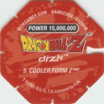 #5
Cooler Form 2
Power 15,000,000
Fire<br />Red Back<br />Cut #2 (&trade;)
(Back Image)