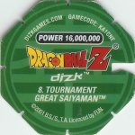 #8
Tournament Great Saiyaman
Power 16,000,000
Water<br />Green Back<br />Cut #1 (&reg;)
(Back Image)