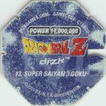 #13
Super Saiyan 3 Goku
Power 11,000,000
Earth<br />Blue Back<br />Cut #1 (&reg;)
(Back Image)