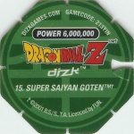 #15
Super Saiyan Goten
Power 6,000,000
Earth<br />Green Back<br />Cut #2 (&trade;)
(Back Image)