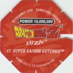 #17
Super Saiyan Gotenks
Power 16,000,000
Water<br />Red Back<br />Cut #1 (&reg;)
(Back Image)