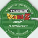 #20
Supreme Kai
Power 23,000,000
Water<br />Green Back<br />Cut #1 (&reg;)
(Back Image)
