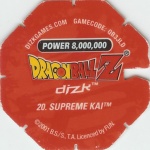 #20
Supreme Kai
Power 8,000,000
Earth<br />Red Back<br />Cut #1 (&reg;)
(Back Image)