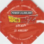 #22
Krillin
Power 24,000,000
Fire<br />Red Back<br />Cut #1 (&reg;)
(Back Image)