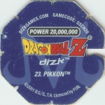 #23
Pikkon
Power 20,000,000
Water<br />Blue Back<br />Cut #1 (&reg;)
(Back Image)