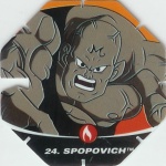 #24
Spopovich
Power 21,000,000
Fire<br />Red Back<br />Cut #1 (&reg;)
(Front Image)