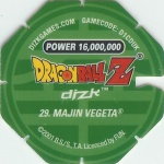 #29
Majin Vegeta
Power 16,000,000
Fire<br />Green Back<br />Cut #1 (&reg;)
(Back Image)