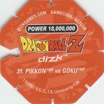 #31
Pikkon Vs Goku
Power 18,000,000
Earth<br />Red Back<br />Cut #2 (&trade;)
(Back Image)