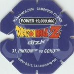 #31
Pikkon Vs Goku
Power 19,000,000
Fire<br />Blue Back<br />Cut #2 (&trade;)
(Back Image)