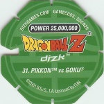 #31
Pikkon Vs Goku
Power 25,000,000
Fire<br />Green Back<br />Cut #1 (&reg;)
(Back Image)
