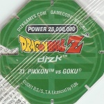 #31
Pikkon Vs Goku
Power 28,000,000
Fire<br />Green Back<br />Cut #1 (&reg;)
(Back Image)