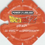 #33
Videl vs Spopovich
Power 21,000,000
Fire<br />Red Back<br />Cut #2 (&trade;)
(Back Image)