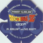 #35
Krillin vs Evil Buu
Power 15,000,000
Earth<br />Blue Back<br />Cut #1 (&reg;)
(Back Image)