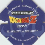 #35
Krillin vs Evil Buu
Power 26,000,000
Fire<br />Blue Back<br />Cut #1 (&reg;)
(Back Image)