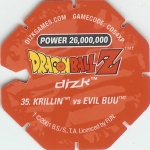 #35
Krillin vs Evil Buu
Power 26,000,000
Water<br />Red Back<br />Cut #2 (&trade;)
(Back Image)