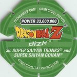 #36
Super Saiyan Trunks and Super Saiyan Gohan
Power 33,000,000
Water<br />Green Back<br />Cut #1 (&reg;)
(Back Image)