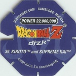 #39
Kiboto And Supreme Kai
Power 22,000,000
Earth<br />Blue Back<br />Cut #1 (&reg;)
(Back Image)