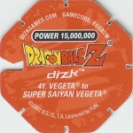 #41
Vegeta to Super Saiyan Vegeta
Power 15,000,000
Earth<br />Red Back<br />Cut #1 (&reg;)
(Back Image)