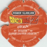 #41
Vegeta to Super Saiyan Vegeta
Power 16,000,000
Earth<br />Red Back<br />Cut #2 (&trade;)
(Back Image)