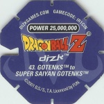 #43
Gotenks to Super Saiyan Gotenks
Power 25,000,000
Water<br />Blue Back<br />Cut #1 (&reg;)
(Back Image)