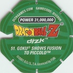 #51
Goku Shows Fusion To Piccolo
Power 31,000,000
Green Back<br />Cut #1 (&reg;)
(Back Image)