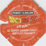 #52
Super Saiyan Goku Battles Pikkon
Power 14,000,000
Red Back<br />Cut #1 (&reg;)
(Back Image)