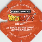 #52
Super Saiyan Goku Battles Pikkon
Power 24,000,000
Red Back<br />Cut #1 (&reg;)
(Back Image)
