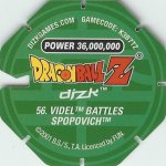 #56
Videl Battles Spopovich
Power 36,000,000
Green Back<br />Cut #1 (&reg;)
(Back Image)