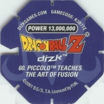 #60
Piccolo Teaches The Art Of Fusion
Power 13,000,000
Blue Back<br />Cut #1 (&reg;)
(Back Image)