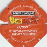 #60
Piccolo Teaches The Art Of Fusion
Power 33,000,000
Red Back<br />Cut #1 (&reg;)
(Back Image)