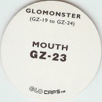 #GZ-23
Glomonster - Mouth

(Back Image)