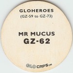 #GZ-62
Gloheroes - Mr Mucus

(Back Image)
