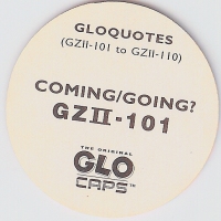 #GZII-101
Gloquotes - Coming/Going?

(Back Image)