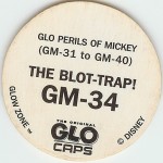 #GM-34
Glo Perils Of Mickey - The Blot-Trap!

(Back Image)