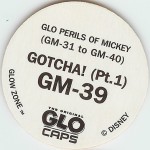 #GM-39
Glo Perils Of Mickey - Gotcha! (Pt. 1)

(Back Image)