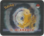 #21
63. Abra<br />64. Kadabra<br />65. Alakazam

(Front Image)