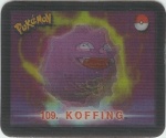 #30
109. Koffing

(Front Image)