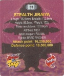 #33
Stealth Jiraiya
Foil

(Back Image)