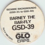 #GSD-39
Bizarre Backgrounds - Barney The Bar-Fly

(Back Image)
