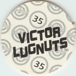 #35
Victor Lugnuts

(Back Image)